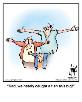 Dad, we nearly caught a fish this big!