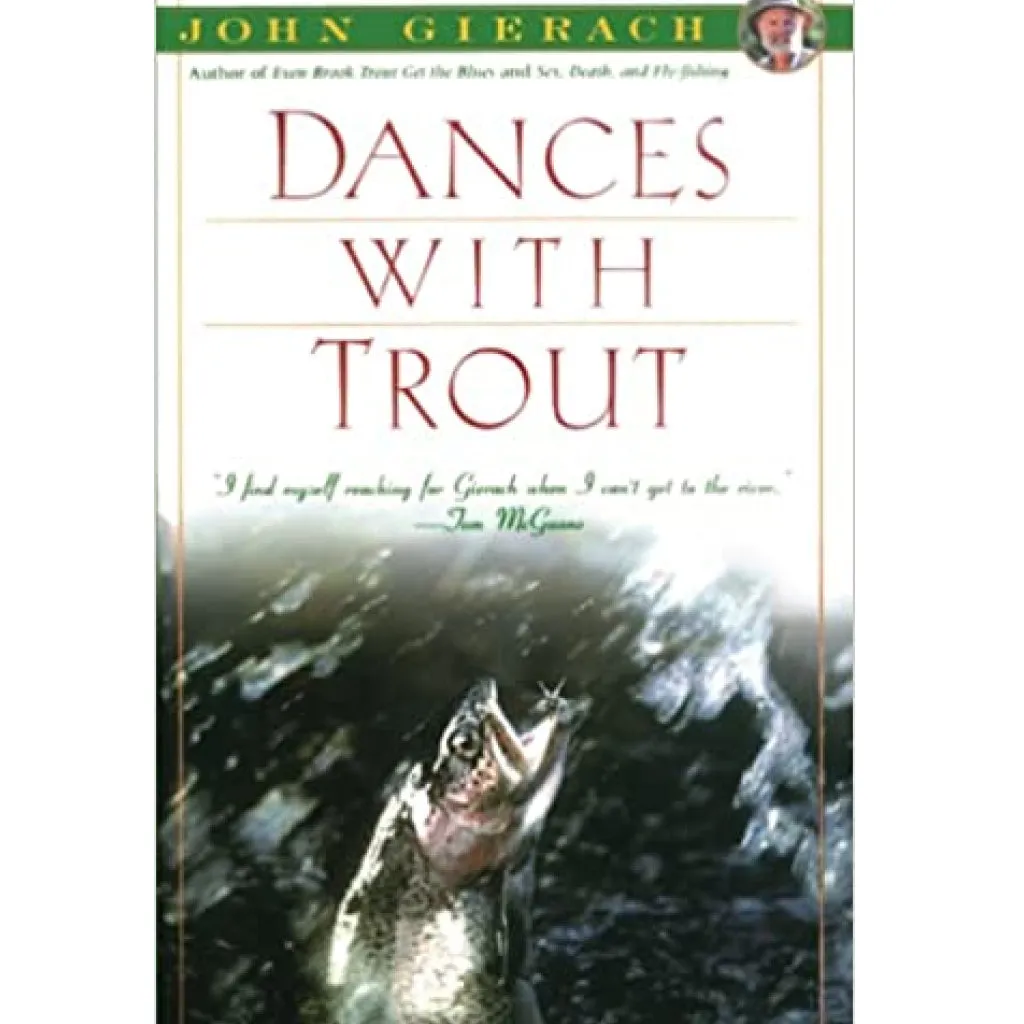 Dances with Trout Softcover, John Geirach