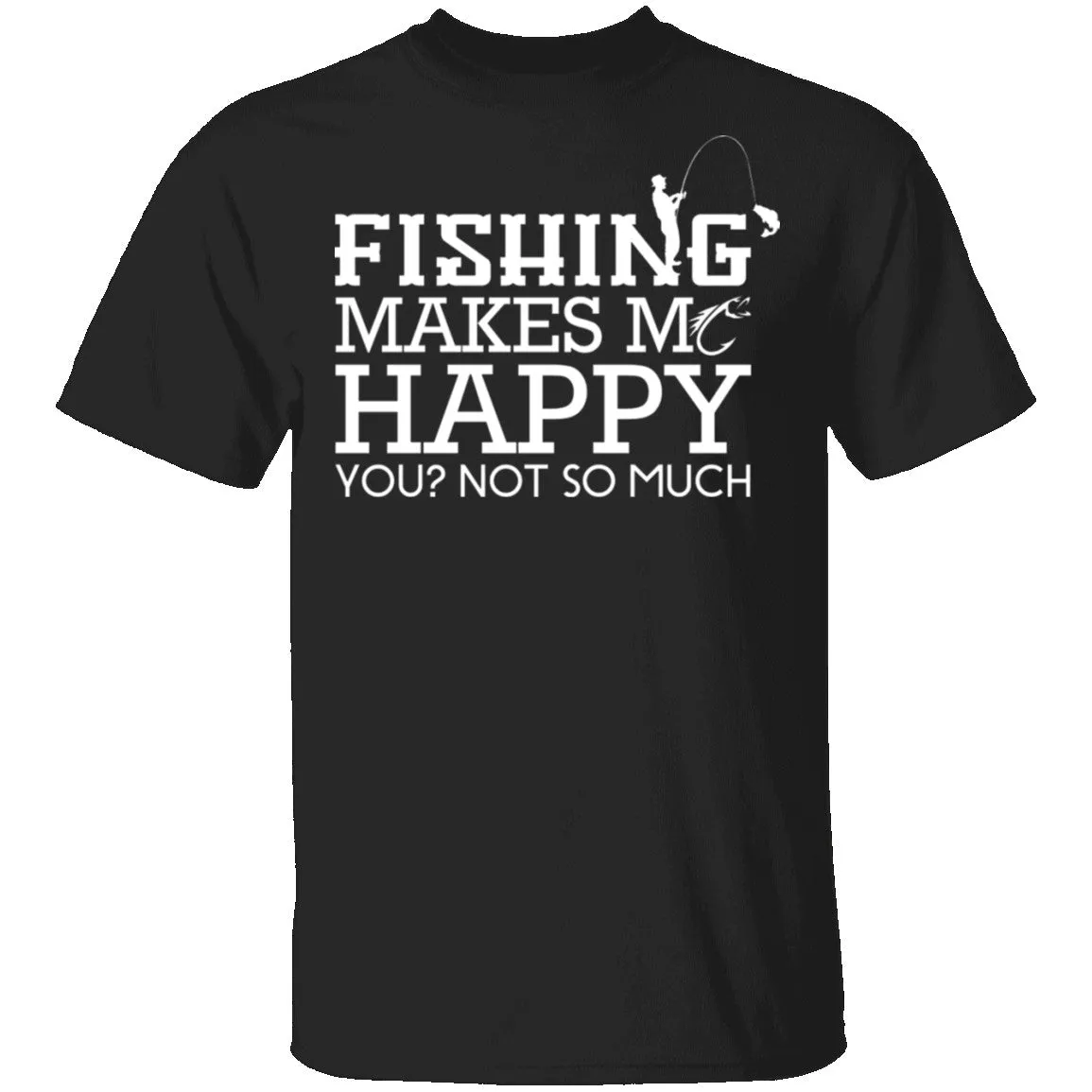 Fishing Makes Me Happy T-Shirt